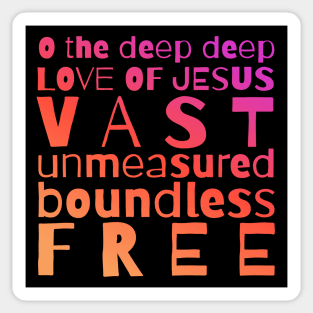 O The Deep Deep Love of Jesus Sticker